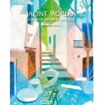 Jacint Morera.. Construir desde la sencillez
