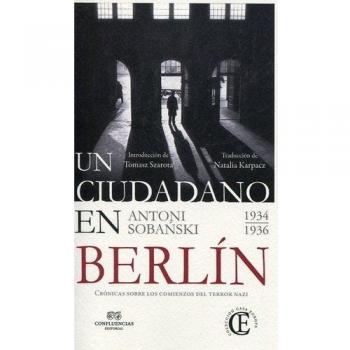 Ciudadano en Berlin: Crónicas sobre los comienzos del terror nazi