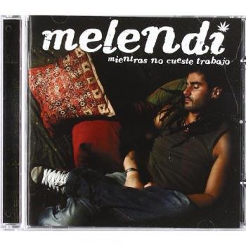 Mientras No Cueste Trabajo - Melendi