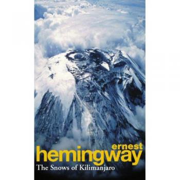 The Snows of Kilimanjaro and Other Stories