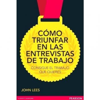 CÓMO TRIUNFAR EN LAS ENTREVISTAS DE TRABAJO