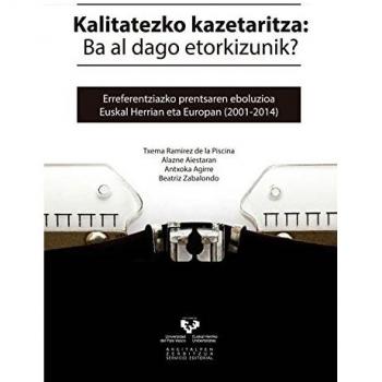 Kalitatezko kazetaritza: Ba al dago etorkizunik?: Erreferentziazko prentsaren eboluzioa Euskal Herrian eta Europan