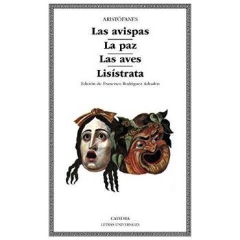Las avispas; La paz; Las aves; Lisístrata