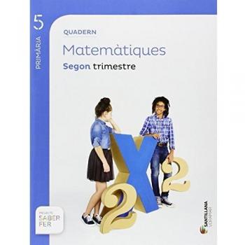QUADERN MATEMATIQUES 5 PRIMARIA 2 TRIM SABER FER - 9788490589823