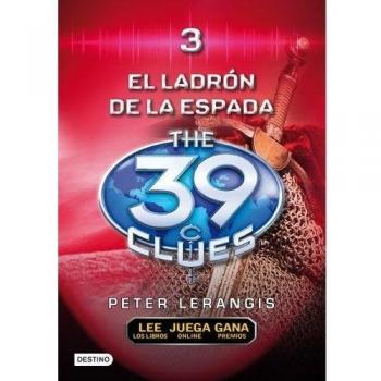 39 Clues 3. el Ladrón de Espadas The 39 Clues 3