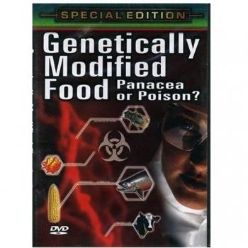 Genetically Modified Food: Panacea or Poison (Documentary DVD)