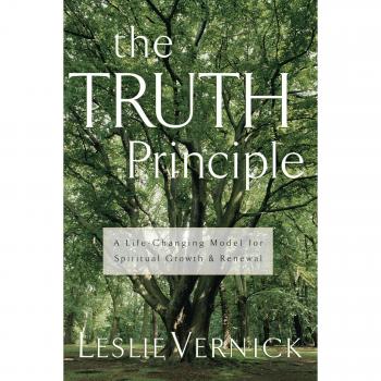The Truth Principle: A Life-Changing Guide for Spiritual Growth and Renewal (Paperback)