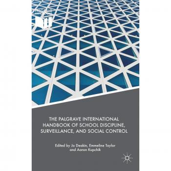 The Palgrave International Handbook of School Discipline, Surveillance, and Social Control