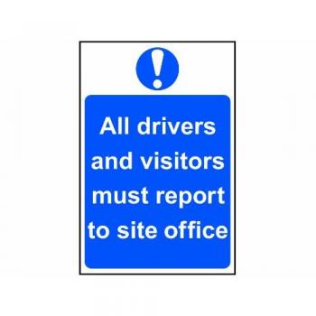 Scan 4002 400 x 600mm PVC All Drivers And Visitors Must Report To Site Office Sign