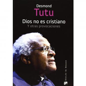 Dios no es cristiano: Y otras provocaciones