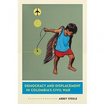 Democracy and Displacement in Colombia's Civil War