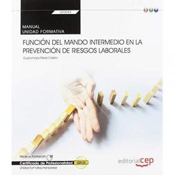 Manual. Función del mando intermedio en la Prevención de riesgos laborales