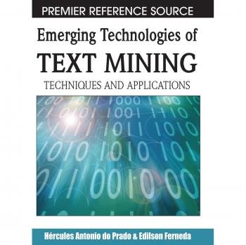 Text Mining Techniques and Applications: Premier Reference Source on Emerging Technologies