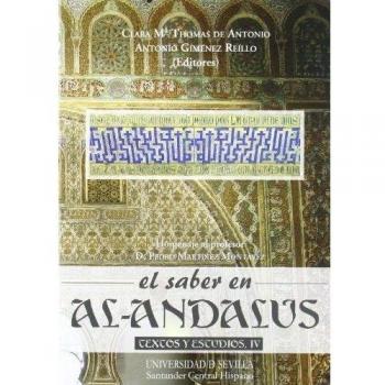 El saber en Al-Andalus. Textos y estudios IV: Homenaje al profesor D. Pedro Martínez Montávez: 81