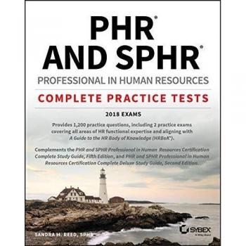 PHR and SPHR Professional in Human Resources Certification Complete Practice Tests: 2018 Exams
