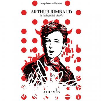 Arthur Rimbaud La Belleza Del Dia: Vol. III Obras Completas Inéditas: 3