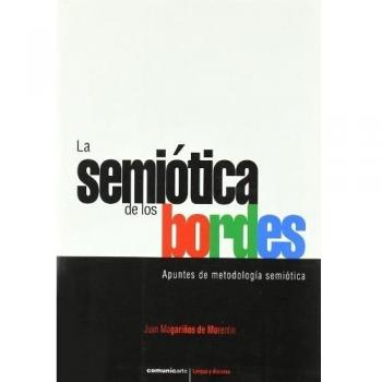 La semiotica de los bordes/ The semiotics of the edges: Apuntes De Metodologia Semiotica/ Semiotic Methodology Notes