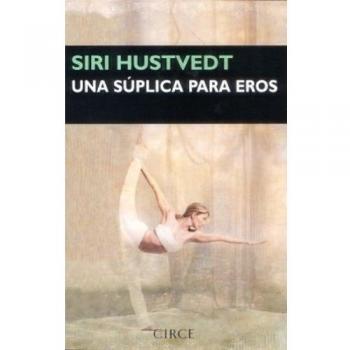 Una súplica para Eros - Siri Hustvedt