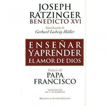 Enseñar y aprender el amor de Dios.: Con ocasión del 65.º aniversario de la ordenación sacerdotal del Papa emérito: 127