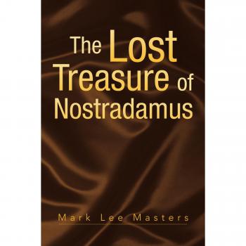 Nostradamus Adventure Novel: The Lost Treasure of Nostradamus by Mark Lee Masters (Paperback)