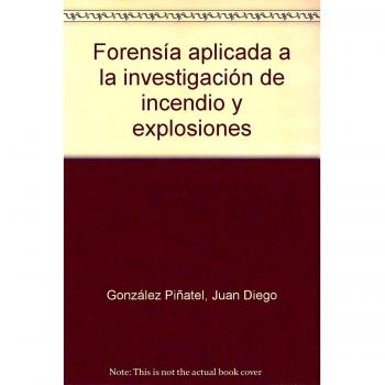 Forensía Aplicada a la Investigación de Incendio y Explosiones. Formación
