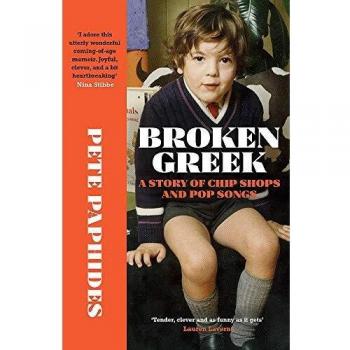 Broken Greek: Una Historia de Tiendas de Pescado y Canciones Pop - Tapa Dura, Ganador del Premio RSL Christopher Bland 2021 por Pete Paphides