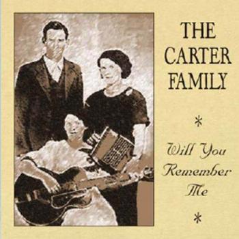 Will You Remember Me - Carter Family