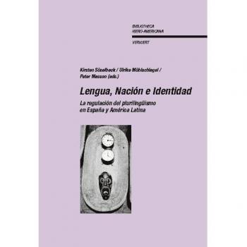 Lengua, nación e identidad: la regulación del plurilingüismo en España y América Latina
