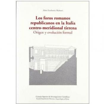 Los foros romanos republicanos en la Italia centro-meridional tirrena: Origen y evolución formal