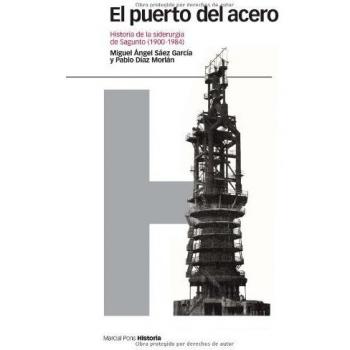 PUERTO DEL ACERO, EL: Historia de la siderurgia de Sagunto