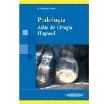 Podología. Atlas de Cirugía Ungueal.