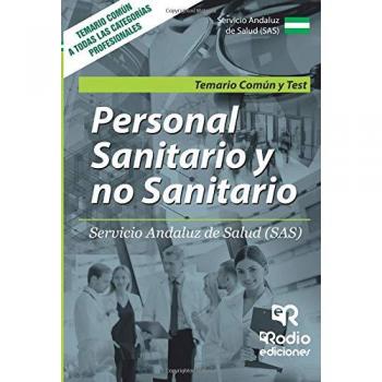 Personal Sanitario y no Sanitario. Servicio Andaluz de Salud. Temario Común y Test. - Varios autores