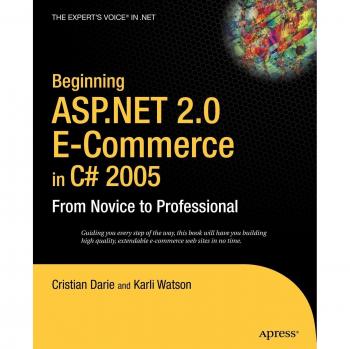 ASP.NET 2.0 E-Commerce Development Guide in C# 2005: From Novice to Professional