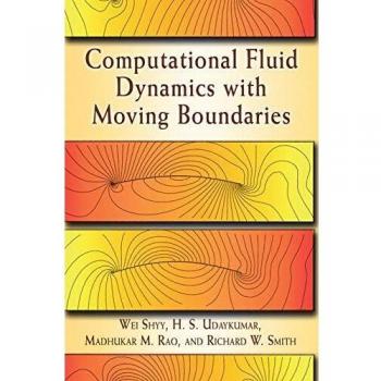 Dynamic Boundary Computational Fluid Dynamics by Wei Shyy