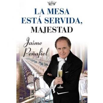 La mesa está servida, Majestad