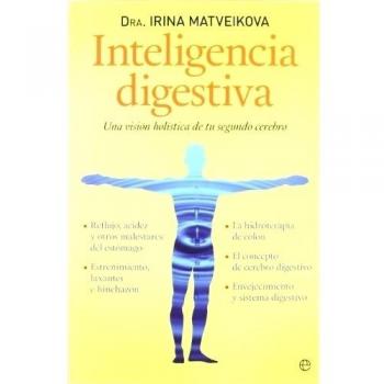 Inteligencia digestiva: una visión holística de tu segundo cerebro - Irina Matveikova