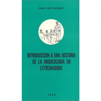Introducción a una historia de la arqueología extremeña