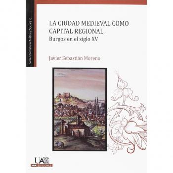 La ciudad medieval como capital regional. Burgos en el siglo XV: 10