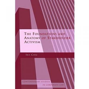 Foundations and Anatomy of Shareholder Activism: Contemporary Studies in Corporate Law - no. 5
