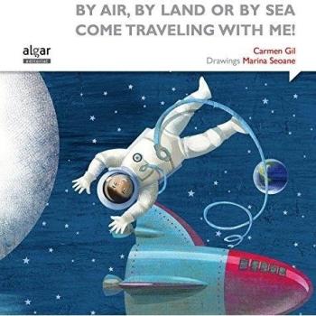 By Air, By Land Or By Sea. Come Traveling With Me!: 4 - Carmen Gil Martínez