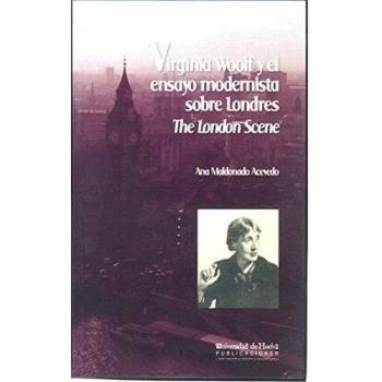 Virginia Woolf y el ensayo modernista sobre Londres: The londen scene: 93