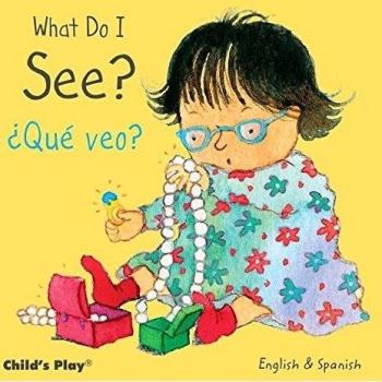 What Do I See? / ¿Qué veo?