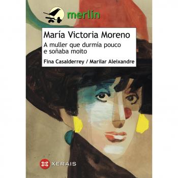 María Victoria Moreno. A muller que durmía pouco e soñaba moito