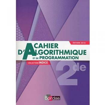 Mathématiques 2de Indice : Cahier d'algorithmique et de programmation