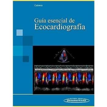 CABRERA:Gua Esencial de Ecocardiografa: Guía esencial de Ecocardigrafía