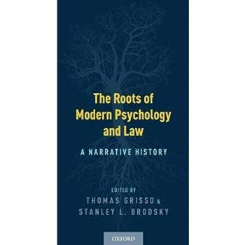 Roots of Modern Psychology and Law: A Narrative History - Oxford University Press Edition