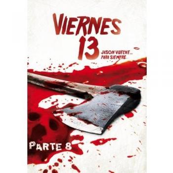 Viernes 13 - 8ª Parte: Jason vuelve...para siempre [DVD]
