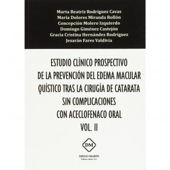 ESTUDIO CLINICO PROSPECTIVO DE LA PREVENCION DEL EDEMA MACULAR QUISTICO TRAS LA CIRUGIA DE CATARATA SIN COMPLICACIONES CON ACECLOFENACO ORAL VOL. 2 ... CON ACECLOFENACO ORAL