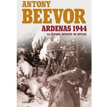 Ardenas 1944: LA ÚLTIMA APUESTA DE HITLER