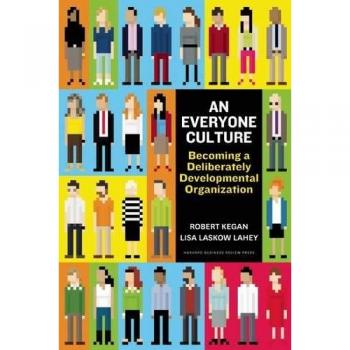 Everyone Culture: Becoming a Deliberately Developmental Organization
